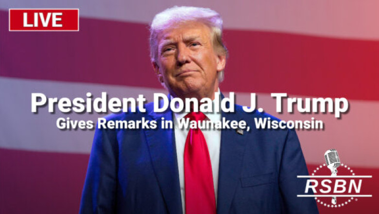 WATCH LIVE: President Trump Delivers Remarks in Waunakee, Wisconsin @ 1:30 PM CT/2:30 PM ET